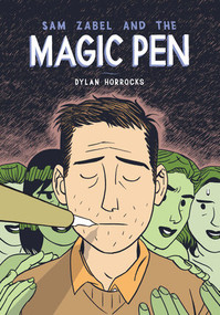 Sam Zabel And The Magic Pen by Dylan Horrocks, 9781606997901
