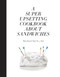 A Super Upsetting Cookbook About Sandwiches by Tyler Kord, William Wegman, Emma Straub, 9780804186414
