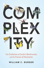 Complexity (The Evolution of Earth's Biodiversity and the Future of Humanity) by William C. Burger, 9781633881938