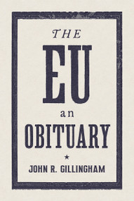 The E.U. (An Obituary) by John R. Gillingham, 9781784784218