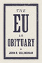The E.U. (An Obituary) by John R. Gillingham, 9781784784218