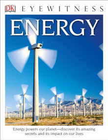 Eyewitness Energy (Energy Powers Our Planet-Discover its Amazing Secrets and its Impact on Our Live) by Dan Green, 9781465451040
