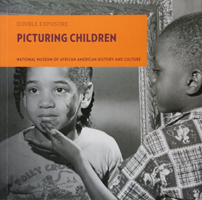 Picturing Children by National Museum of African American History and Culture, Marian Wright Edelman, Ivory Toldson, 9781907804755