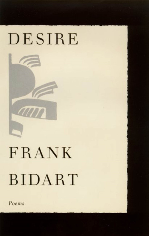 Desire (Poems) by Frank Bidart, 9780374525996