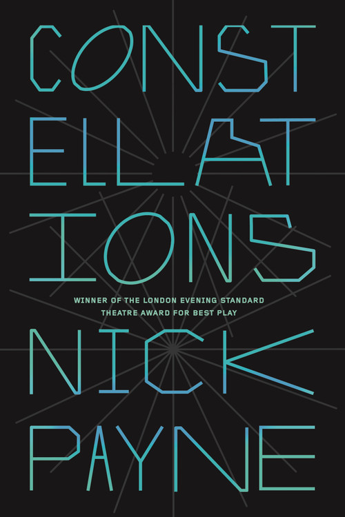 Constellations (A Play) by Nick Payne, 9780865477711
