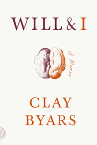 Will & I (A Memoir) by Clay Byars, 9780374290283