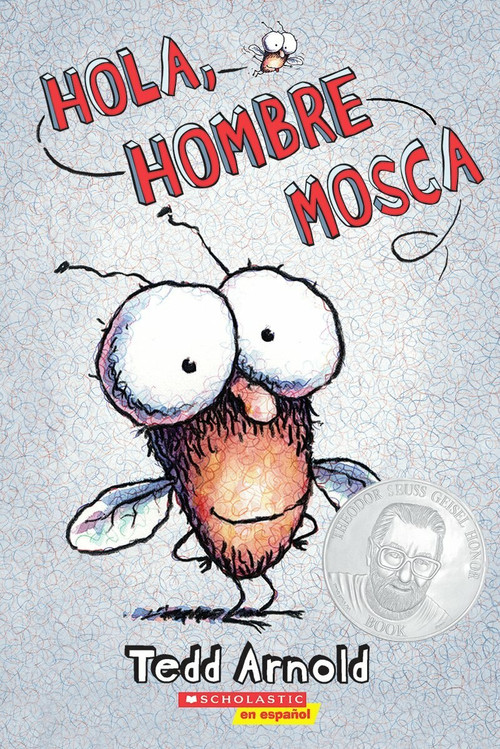 Hola, Hombre Mosca (Hi, Fly Guy) by Tedd Arnold, Tedd Arnold, 9780545083782
