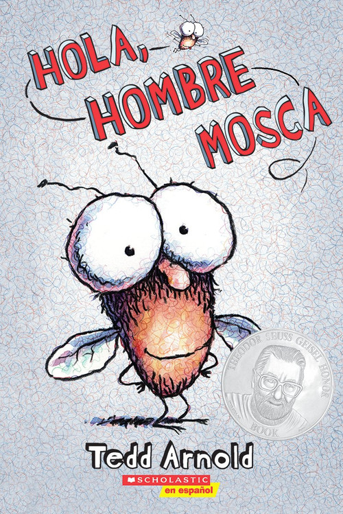 Hola, Hombre Mosca (Hi, Fly Guy) (Spanish Edition) by Tedd Arnold, Tedd Arnold, 9780545083782