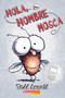 Hola, Hombre Mosca (Hi, Fly Guy) (Spanish Edition) by Tedd Arnold, Tedd Arnold, 9780545083782