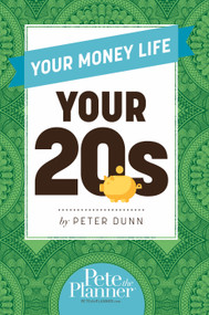 Your Money Life: Your 20s by Peter Dunn, 9780983458852