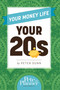 Your Money Life: Your 20s by Peter Dunn, 9780983458852