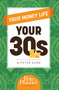 Your Money Life: Your 30s by Peter Dunn, 9780983458869