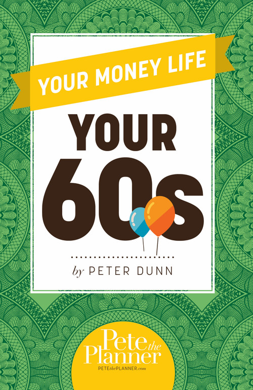 Your Money Life: Your 60s by Peter Dunn, 9780983458890