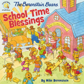 The Berenstain Bears School Time Blessings by Mike Berenstain, 9780310748427