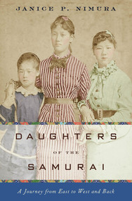 Daughters of the Samurai (A Journey from East to West and Back) - 9780393077995 by Janice P. Nimura, 9780393077995