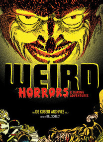 Weird Horrors & Daring Adventures by Joe Kubert, Bill Schelly, 9781606995815