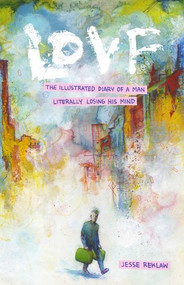 LOVF (An Illustrated Diary Of A Man Literally Losing His Mind) by Jesse Reklaw, 9781606999370