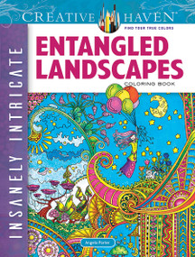 Creative Haven Insanely Intricate Entangled Landscapes Coloring Book by Angela Porter, 9780486806983