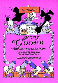 More Goops and How Not to Be Them by Gelett Burgess, 9780486222349