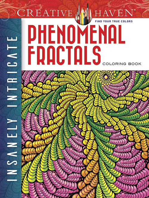 Creative Haven Insanely Intricate Phenomenal Fractals Coloring Book by Javier Agredo, Mary Agredo, 9780486806839