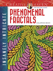 Creative Haven Insanely Intricate Phenomenal Fractals Coloring Book by Javier Agredo, Mary Agredo, 9780486806839