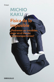 Física de lo imposible / Physics of the Impossible (Spanish Edition) by Michio Kaku, 9788499085067