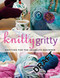 Knitty Gritty (Knitting For The Absolute Beginner) by Aneeta Patel, 9780713685428