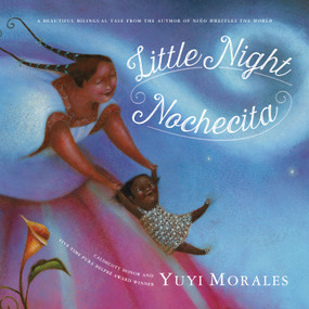 Little Night/Nochecita by Yuyi Morales, Yuyi Morales, 9781250073242