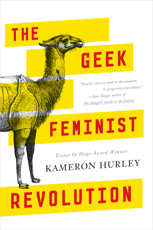The Geek Feminist Revolution (Essays) by Kameron Hurley, 9780765386243