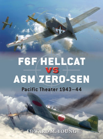 F6F Hellcat vs A6M Zero-sen (Pacific Theater 1943-44) by Edward M. Young, Jim Laurier, Gareth Hector, 9781782008132