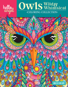 Hello Angel Owls Wild & Whimsical Coloring Collection by Angelea Van Dam, 9781497202412