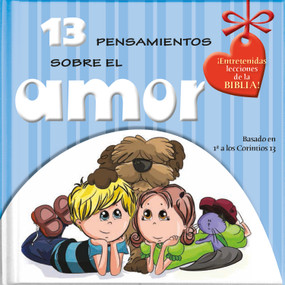 13 Pensamientos Sobre El Amor (¡Sabiduría de la Biblia y diversión para hoy!) by Ivan Gouveia, 9781632640567
