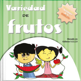 Veriedad de frutos (¡Sabiduría de la Biblia y diversión para hoy!) by Ivan Gouveia, 9781632640574