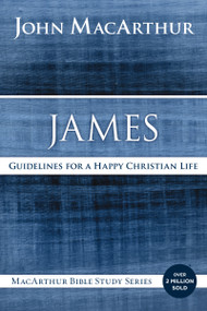 James (Guidelines for a Happy Christian Life) by John F. MacArthur, 9780718035167