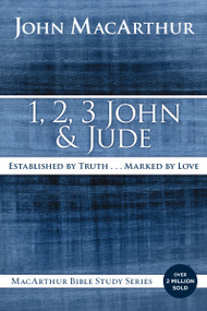 1, 2, 3 John and Jude (Established in Truth ... Marked by Love) by John F. MacArthur, 9780718035181