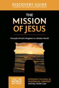 The Mission of Jesus Discovery Guide (Triumph of God's Kingdom in a World in Chaos) by Ray Vander Laan, Stephen and Amanda Sorenson, 9780310812210