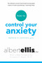 How To Control Your Anxiety Before It Controls You by Albert Ellis, Kristine Doyle, 9780806538037