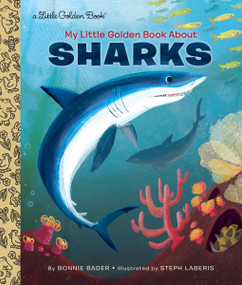 My Little Golden Book About Sharks by Bonnie Bader, Steph Laberis, 9781101930922