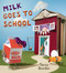 Milk Goes to School by Terry Border, Terry Border, 9780399176197