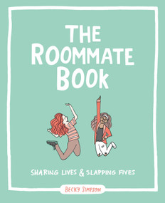 The Roommate Book (Sharing Lives and Slapping Fives) by Becky Murphy Simpson, 9781449470906