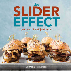 The Slider Effect (You Can't Eat Just One!) by Jonathan Melendez, 9781449476045