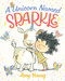 A Unicorn Named Sparkle (A Picture Book) by Amy Young, Amy Young, 9780374301859