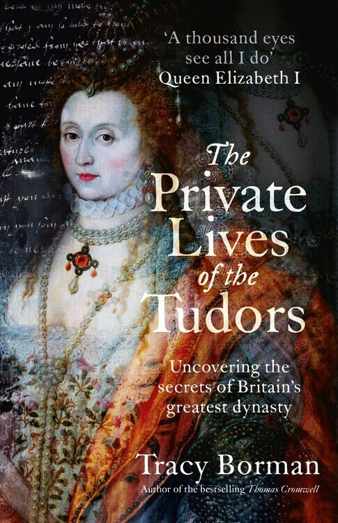 The Private Lives of the Tudors by Tracy Borman, 9781444782899