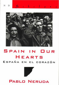 Spain in Our Hearts (Espana en el corazon) by Pablo Neruda, Donald D. Walsh, Donald D. Walsh, 9780811216425