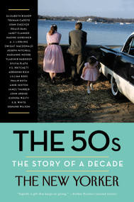 The 50s: The Story of a Decade - 9780812983302 by The New Yorker Magazine, Henry Finder, David Remnick, Elizabeth Bishop, Truman Capote, 9780812983302