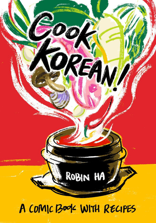 Cook Korean! (A Comic Book with Recipes [A Cookbook]) by Robin Ha, 9781607748878