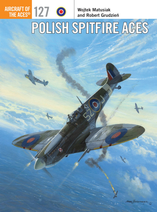 Polish Spitfire Aces by Wojtek Matusiak, Mark Postlethwaite, 9781472808370