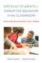 Difficult Students and Disruptive Behavior in the Classroom (Teacher Responses That Work) by Vance Austin, Daniel Sciarra, 9780393707540