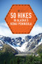 50 Hikes in Alaska's Kenai Peninsula by Taz Tally, 9781581573787