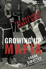 The President Street Boys (Growing Up Mafia) by Frank DiMatteo, 9781496705471
